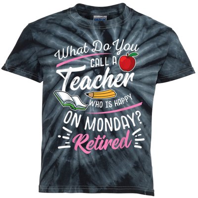 Retirement Teacher Retired Teacher Happy On Monday Kids Tie-Dye T-Shirt