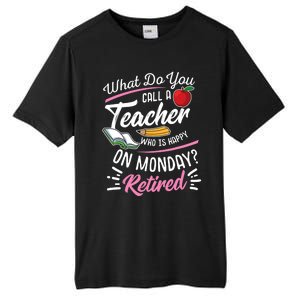 Retirement Teacher Retired Teacher Happy On Monday Tall Fusion ChromaSoft Performance T-Shirt