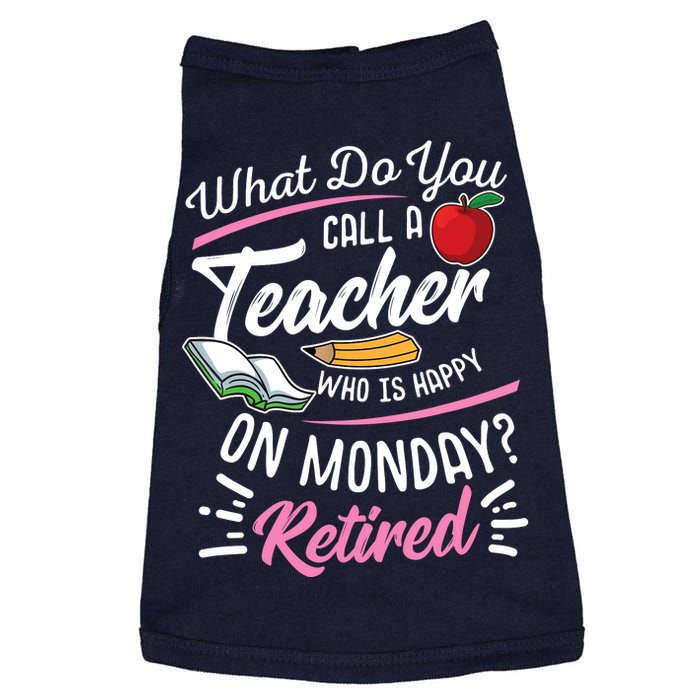 Retirement Teacher Retired Teacher Happy On Monday Doggie Tank