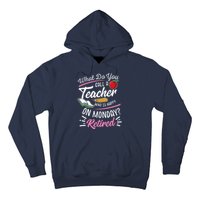 Retirement Teacher Retired Teacher Happy On Monday Hoodie