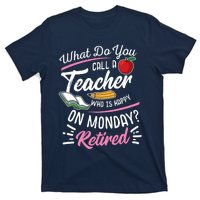 Retirement Teacher Retired Teacher Happy On Monday T-Shirt