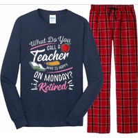 Retirement Teacher Retired Teacher Happy On Monday Long Sleeve Pajama Set