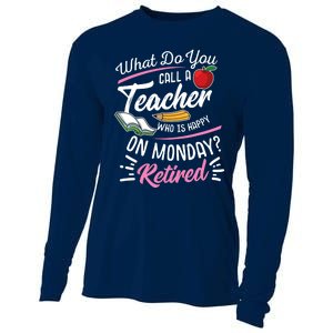 Retirement Teacher Retired Teacher Happy On Monday Cooling Performance Long Sleeve Crew