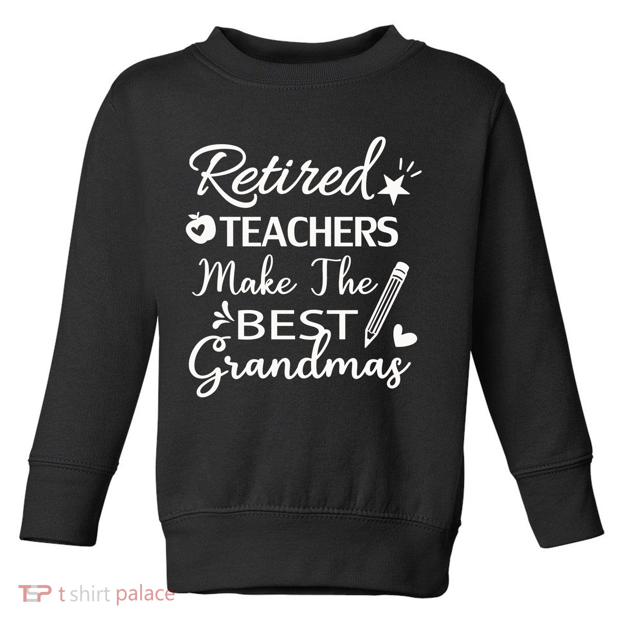Retired Teacher Toddler Sweatshirt