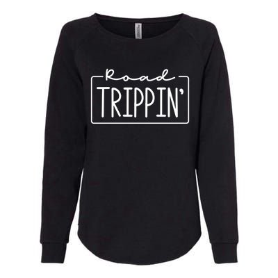 Road Trippin Road Trip Travel Road Tripping Trip Gift Womens California Wash Sweatshirt