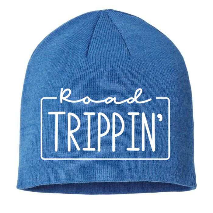 Road Trippin Road Trip Travel Road Tripping Trip Gift Sustainable Beanie