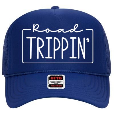 Road Trippin Road Trip Travel Road Tripping Trip Gift High Crown Mesh Back Trucker Hat