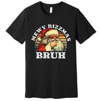 Rizz The Season Bruh. Mewy Funny Joke Rizz Christmas Premium T-Shirt