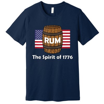 Rum Traveler Spirit Of 1776 America Usa 4th Of July Premium T-Shirt