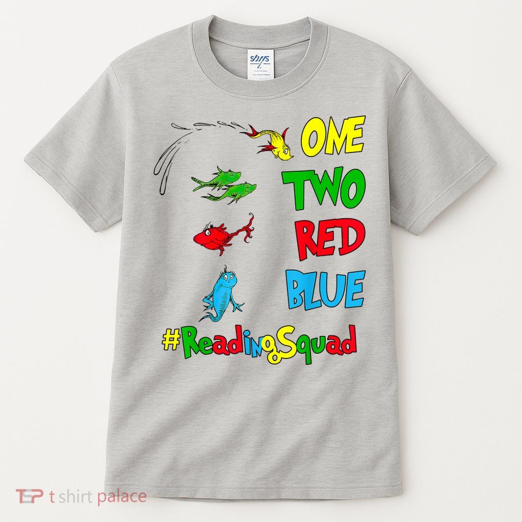 Reading Teacher Squad Oh The Places One Two Red Blue Fish Tall T-Shirt
