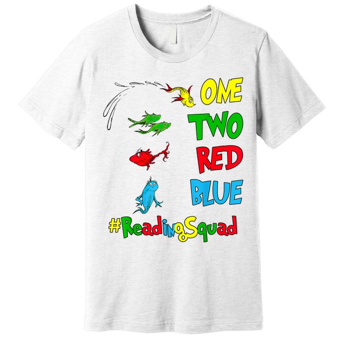 Reading Teacher Squad Oh The Places One Two Red Blue Fish Premium T-Shirt