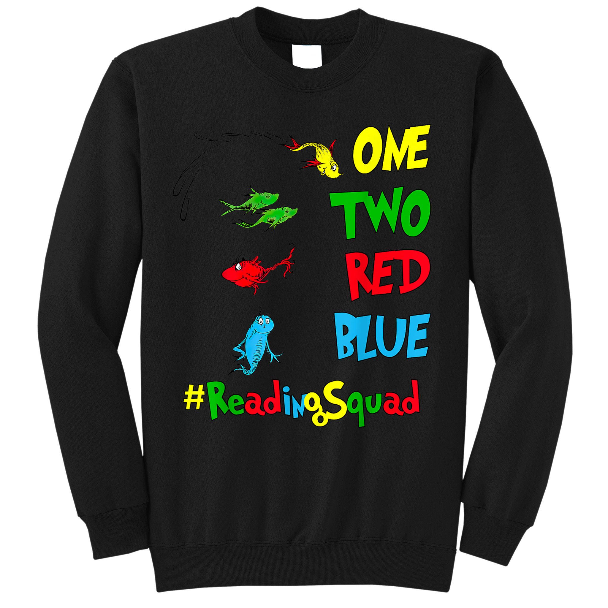 Reading Teacher Squad Oh The Places One Two Red Blue Fish Sweatshirt