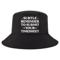 Reminder To Submit Your Timesheet Funny Saying Cool Comfort Performance Bucket Hat