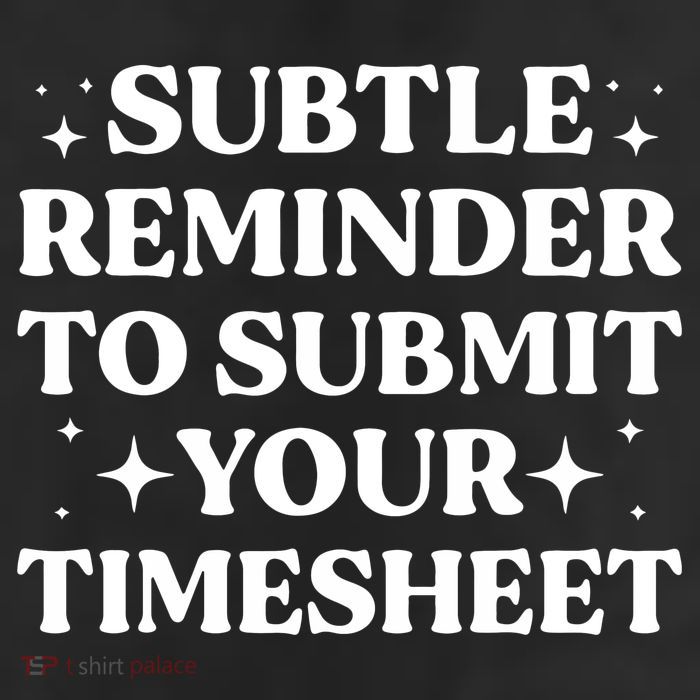 Reminder To Submit Your Timesheet Funny Saying Adult Drive Performance Visor