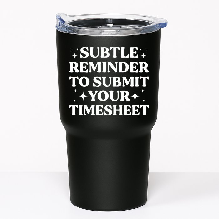 Reminder To Submit Your Timesheet Funny Saying Tumbler