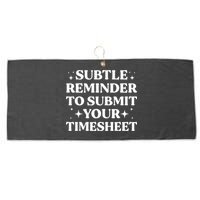 Reminder To Submit Your Timesheet Funny Saying Large Microfiber Waffle Golf Towel
