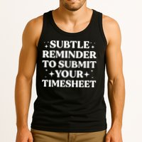 Reminder To Submit Your Timesheet Funny Saying Tank Top