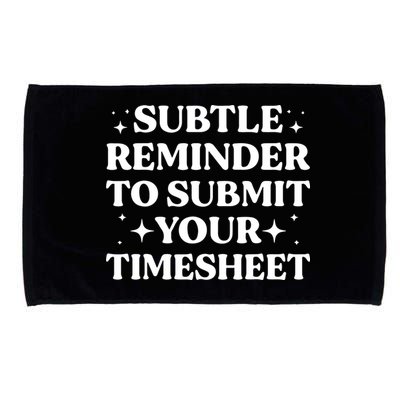 Reminder To Submit Your Timesheet Funny Saying Microfiber Hand Towel