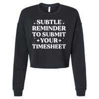 Reminder To Submit Your Timesheet Funny Saying Cropped Pullover Crew