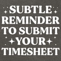 Reminder To Submit Your Timesheet Funny Saying Cotton Canvas Backpack