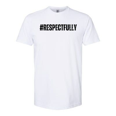 #Respectfully Trending Social Media Hashtag Respectfully Softstyle® CVC T-Shirt