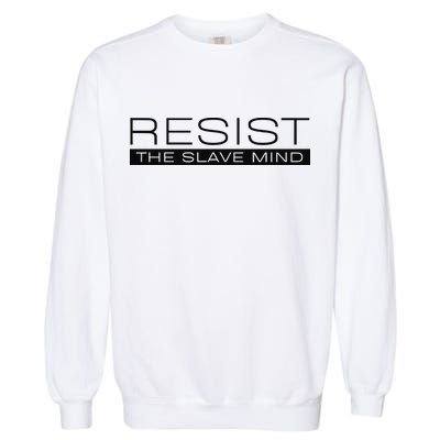 Resist The Slave Mind Andrew Tate Garment-Dyed Sweatshirt