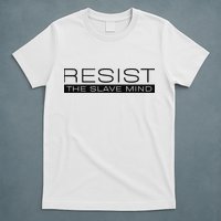 Resist The Slave Mind Andrew Tate T-Shirt