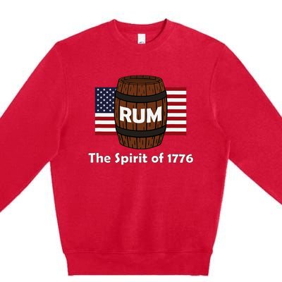 Rum Traveler Spirit Of 1776 4th Of July Celebration Premium Crewneck Sweatshirt