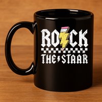 Rock The Staar Motivational Testing Day For Teacher Student 11oz C Handle Ceramic Mug