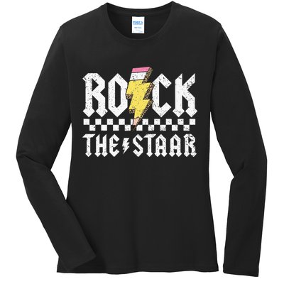 Rock The Staar Motivational Testing Day For Teacher Student Ladies Long Sleeve Shirt
