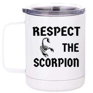 Respect The Scorpion Pet Owner Arachnid Insect Unisex Gift 12 oz Stainless Steel Tumbler Cup