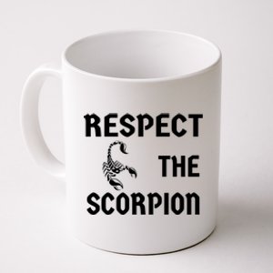 Respect The Scorpion Pet Owner Arachnid Insect Unisex Gift Coffee Mug