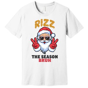 Rizz The Season Bruh Christmas Holiday Santa Claus Funny Premium T-Shirt