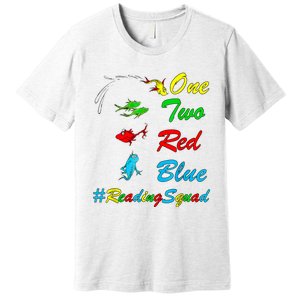 Reading Teacher Squad Oh The Places One Two Red Blue Fish Premium T-Shirt