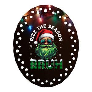 Rizz The Season Bruh Christmas Rizzmas Santa Claus Rizzler Ceramic Oval Ornament