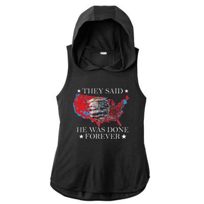 Retro They Said He Was Done Forever Funny Trump President Ladies PosiCharge Tri-Blend Wicking Draft Hoodie Tank