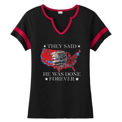 Retro They Said He Was Done Forever Funny Trump President Ladies Halftime Notch Neck Tee