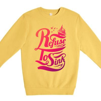 Refuse To Sink Ship And Seagulls Cute Gift Premium Crewneck Sweatshirt