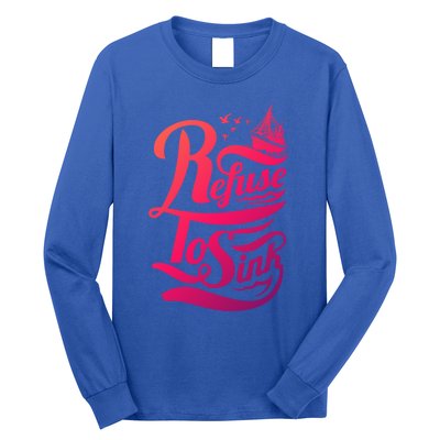 Refuse To Sink Ship And Seagulls Cute Gift Long Sleeve Shirt