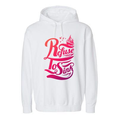 Refuse To Sink Ship And Seagulls Cute Gift Garment-Dyed Fleece Hoodie