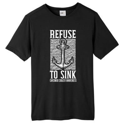 Refuse To Sink Cancer Warrior Carcinoid Cancer Awareness Gift Tall Fusion ChromaSoft Performance T-Shirt