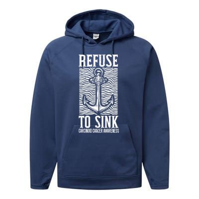 Refuse To Sink Cancer Warrior Carcinoid Cancer Awareness Gift Performance Fleece Hoodie