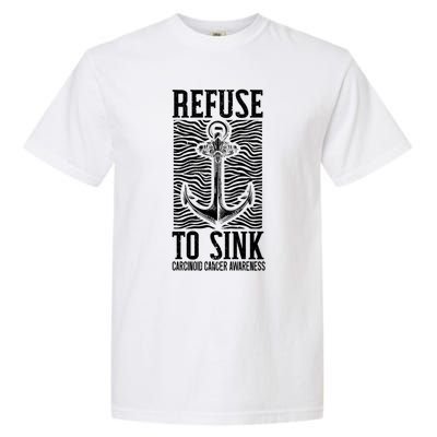 Refuse To Sink Cancer Warrior Carcinoid Cancer Awareness Gift Garment-Dyed Heavyweight T-Shirt