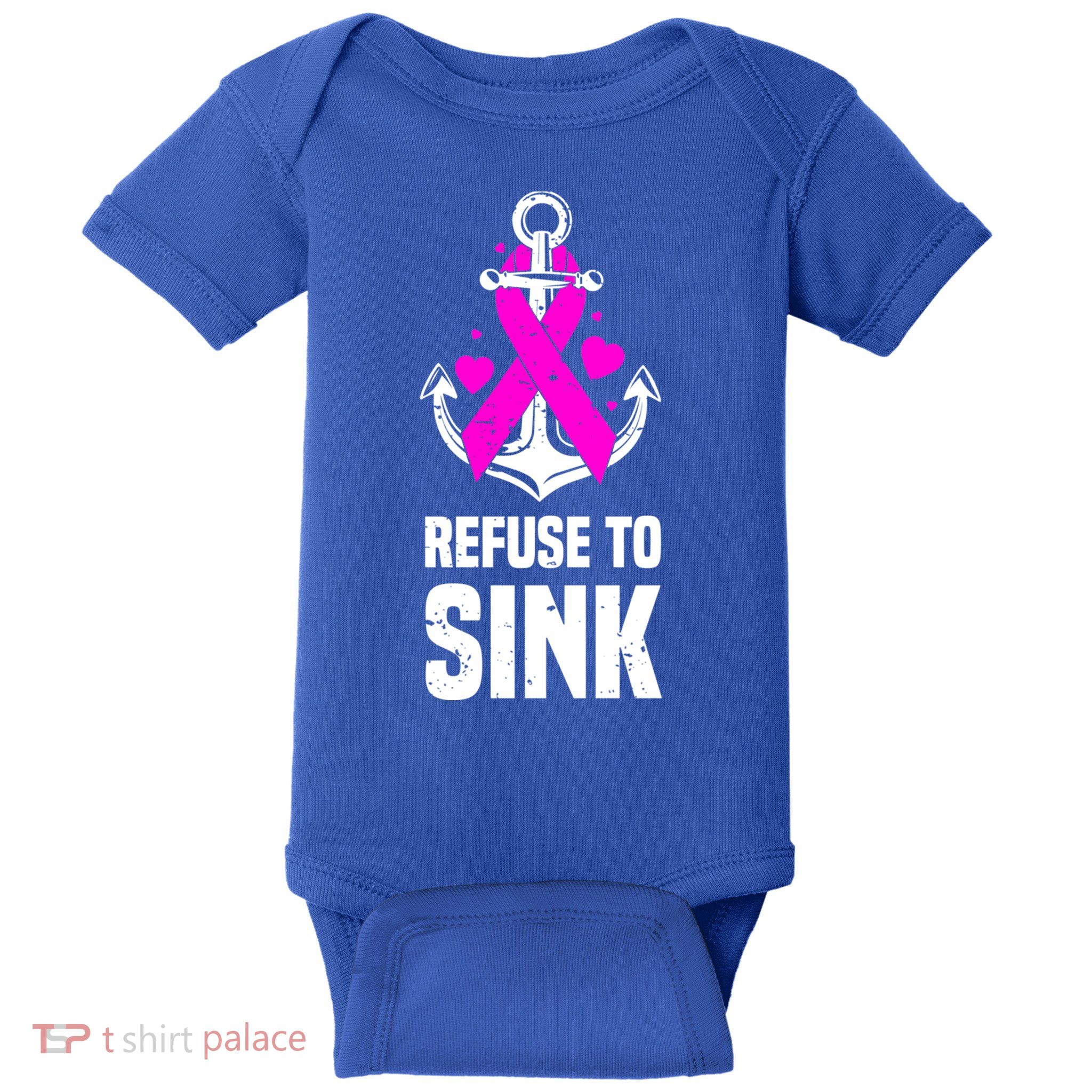 Refuse To Sink Motivational Quote Breast Cancer Fighter Gift Baby Bodysuit