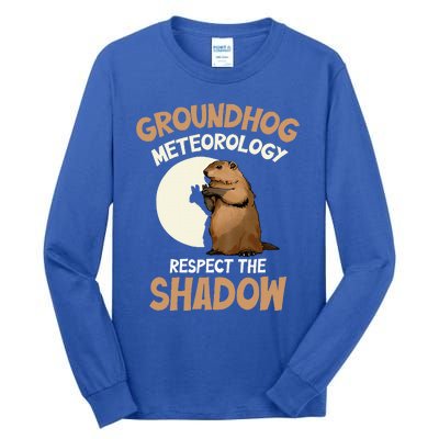 Respect The Shadow Meteorology Funny Groundhog Day Tall Long Sleeve T-Shirt