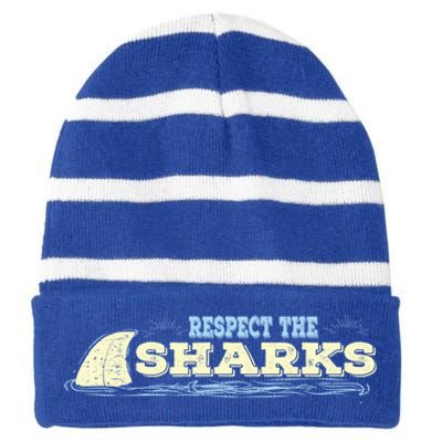 Respect The Sharks Shark Awareness Ocean Lover Gift Striped Beanie with Solid Band