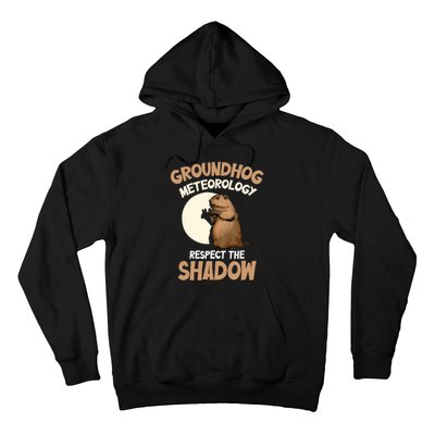 Respect The Shadow Meteorology Funny Groundhog Day Hoodie