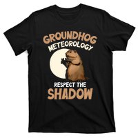 Respect The Shadow Meteorology Funny Groundhog Day T-Shirt