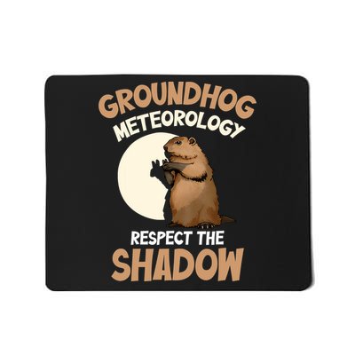 Respect The Shadow Meteorology Funny Groundhog Day Mousepad