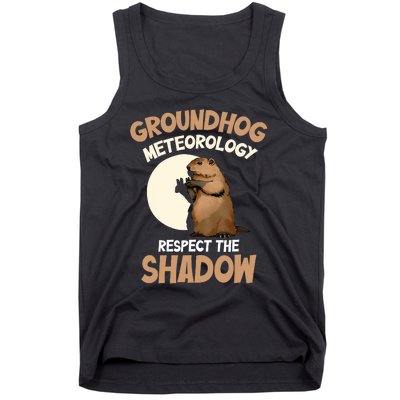 Respect The Shadow Meteorology Funny Groundhog Day Tank Top